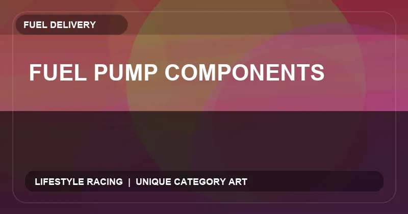 Fuel Pump Components